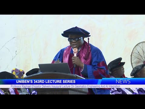 Professor Raphael Ehigiator Delivers Inaugural Lecture On Geomatics Engineering And AI Integration