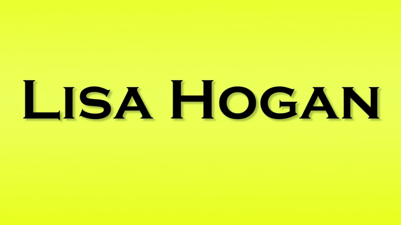 Pronunciation of Lisa Hogan