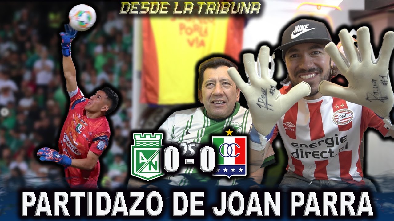 PUNTAZO Y JOAN PARRA SALVADOR REACCIÓN NACIONAL vs ONCE CALDAS (0-0) Liga Colombiana 2025-l