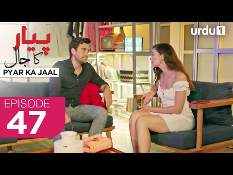 Pyar ka Jaal | Episode 47 | Turkish Drama | Love Trap | Afili Aşk | 27 April 2025 |