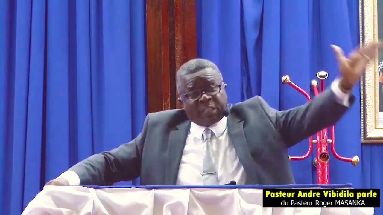 QUAND Pst ANDRÉ VIBIDILA PARLE DU MINISTERE DU Pst ROGER MASANKA
