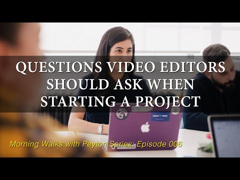 Questions Video Editors Should Ask When Starting a Project (with free resources!)