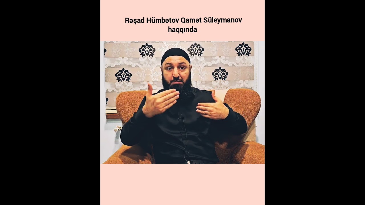 Rəşad Hümbətov Qamət Süleymanov haqqında