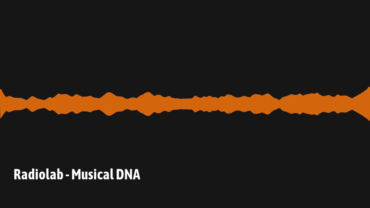 Radiolab - Musical DNA