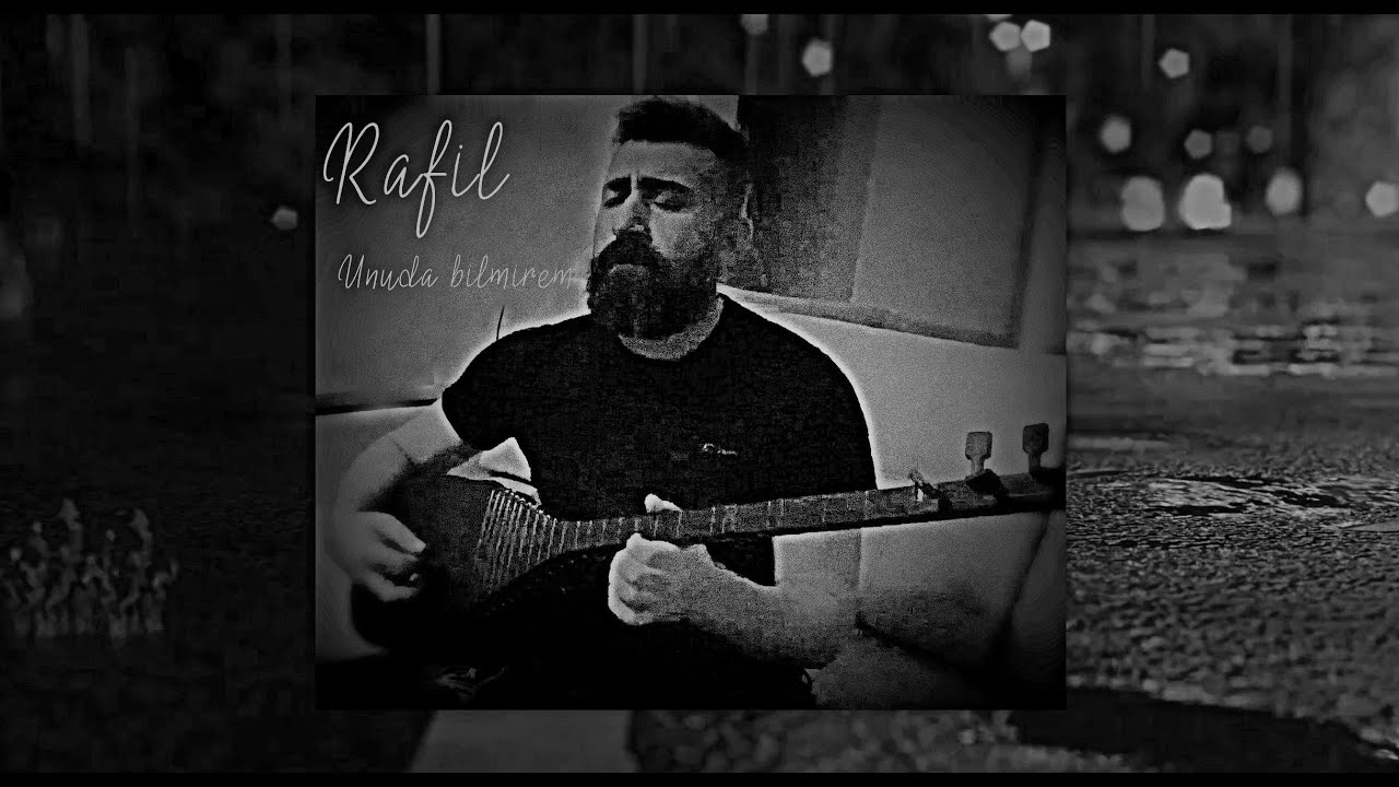 RAFIL - UNUDA BILMIRƏM ( remix )