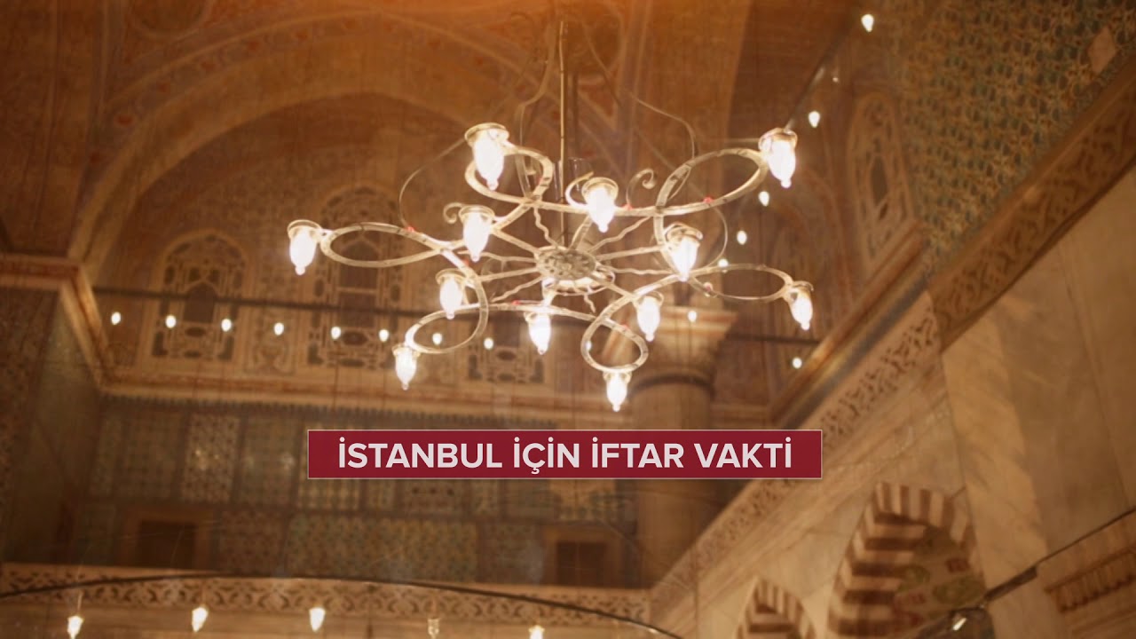 Ramazan İftar Ezanı İstanbul - 2018