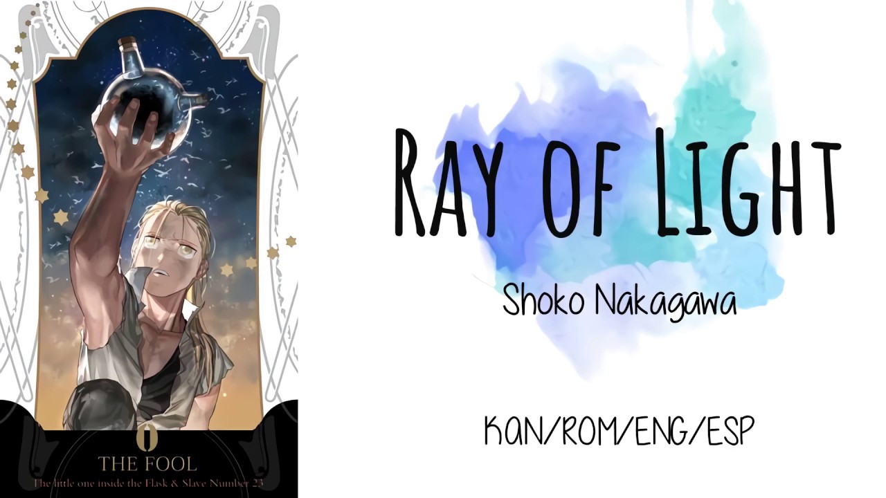 Ray of Light- Shoko Nakagawa | Fullmetal Alchemist Brotherhood Ed 5
