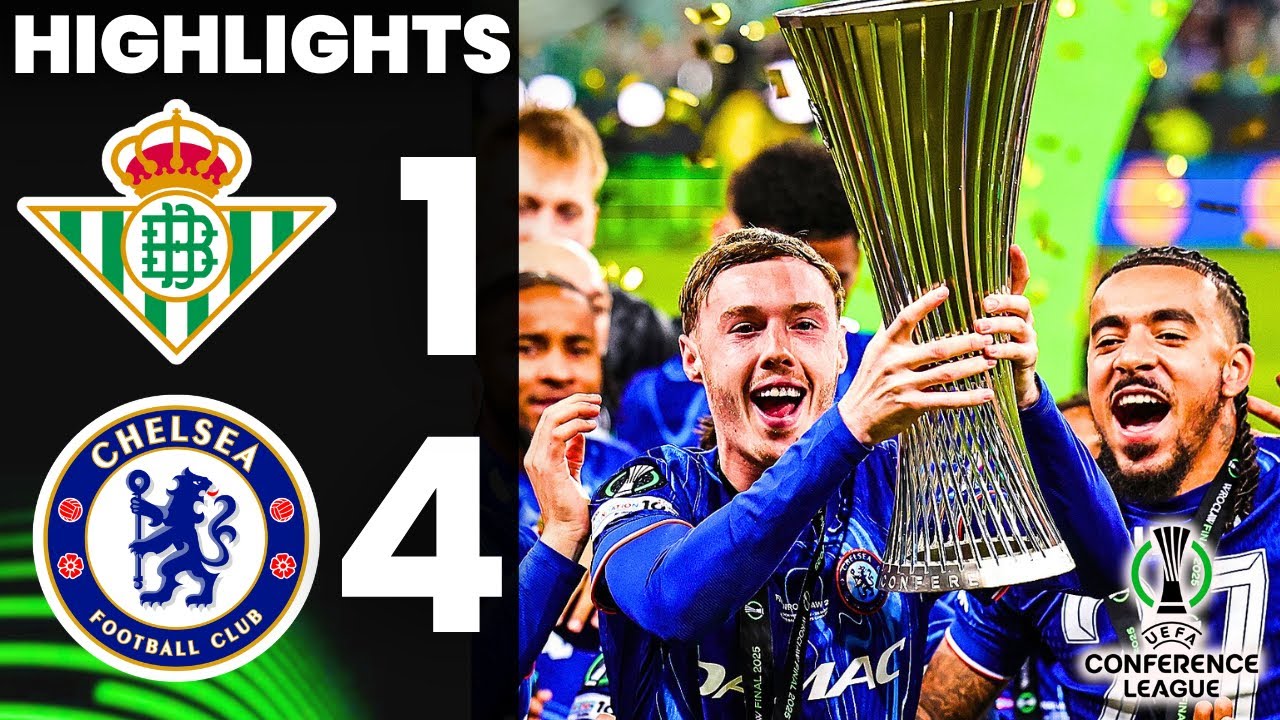 Real Betis vs Chelsea (1-4) Highlights | UEFA Conference League Final