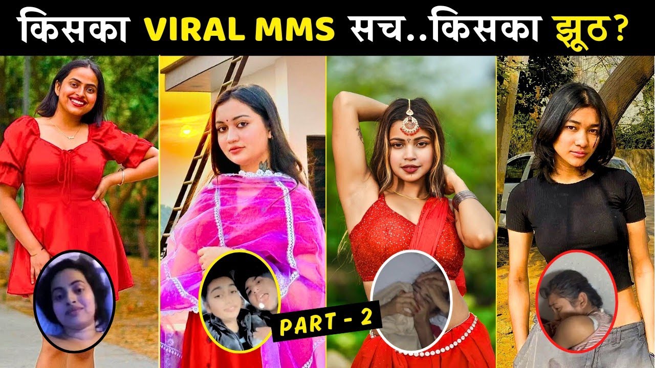 Reality Of Viral MMS Videos PART - 2 Ft. Sona Dey, Mkuttu, Preet Jatti, Brown Girl, Aliza, Jannat