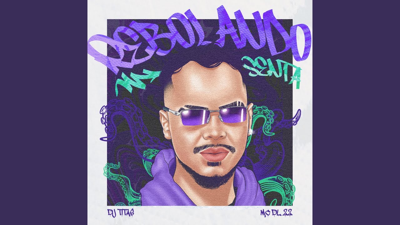 REBOLANDO SENTA (feat. MC DL 22)