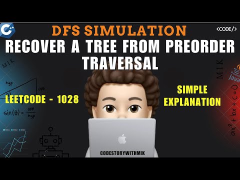 Recover a Tree From Preorder Traversal | Easy DFS Simulation | Leetcode 1028 | codestorywithMIK