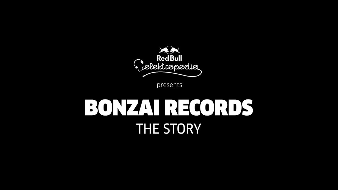 Red Bull Elektropedia presents: Bonzai Records - The Story