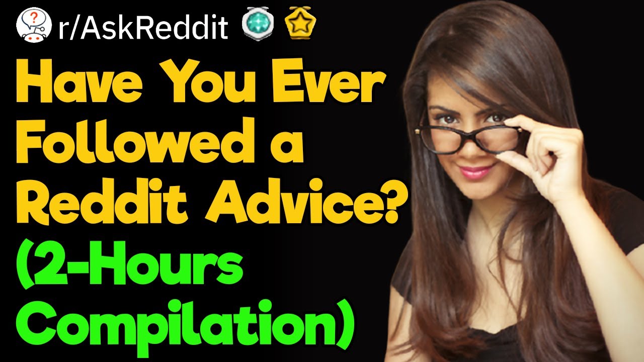 Reddit Advice (2 Hour Compilation)