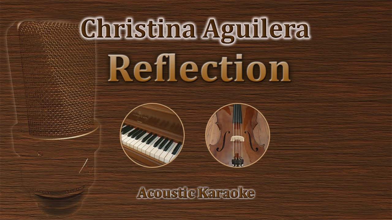 Reflection - Christina Aguilera (Acoustic Karaoke)