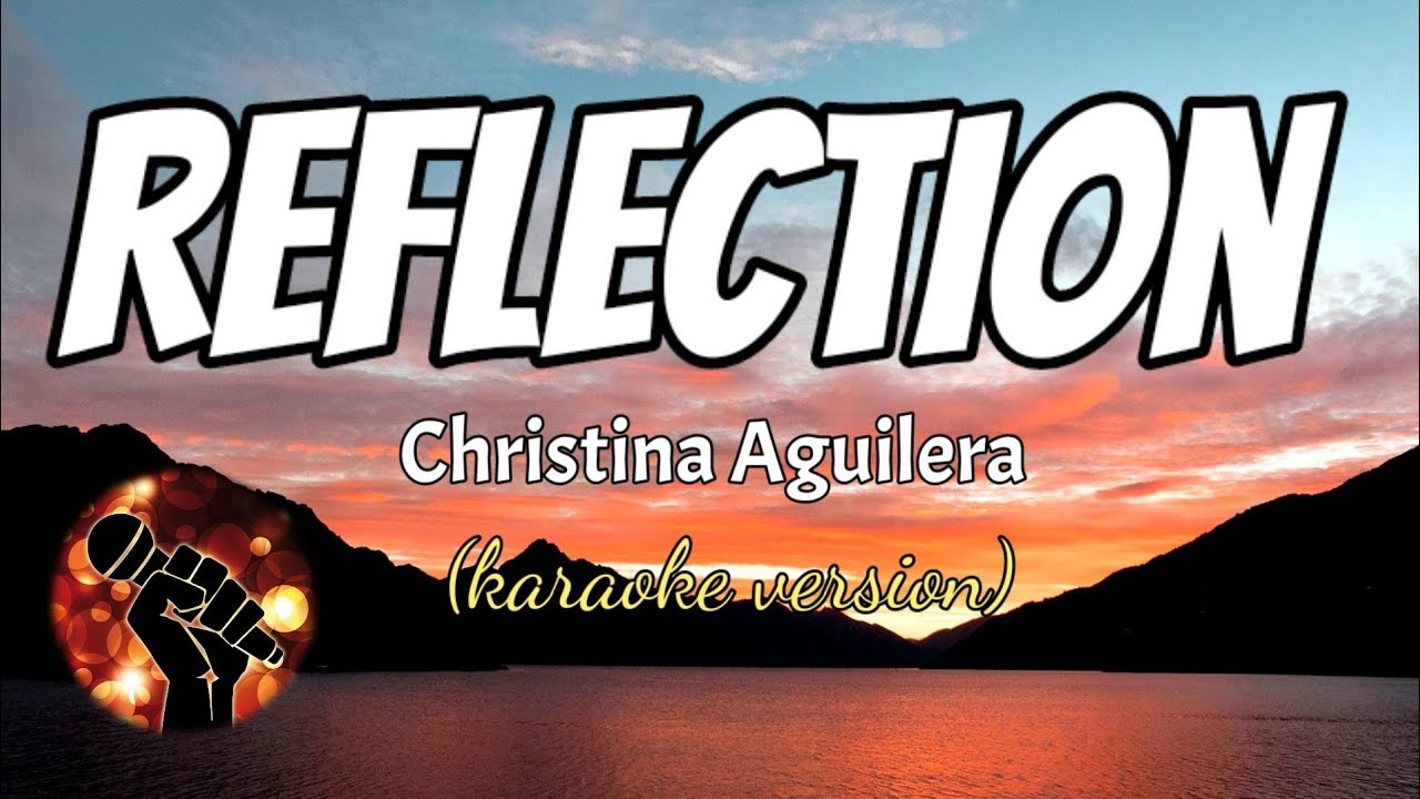REFLECTION - CHRISTINA AGUILERA (karaoke version)