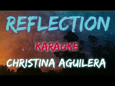 REFLECTION - CHRISTINA AGUILERA (KARAOKE VERSION)
