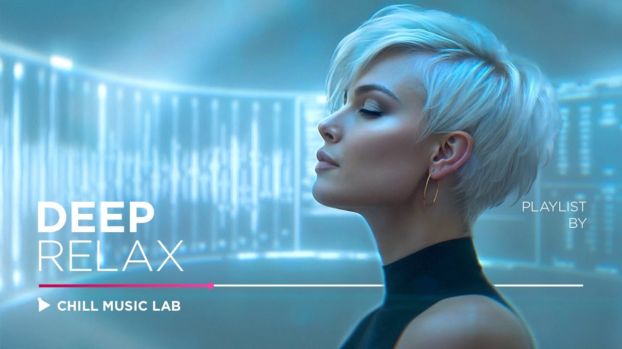 Relaxing Electronic Music — Calm and Stress Relief Mix