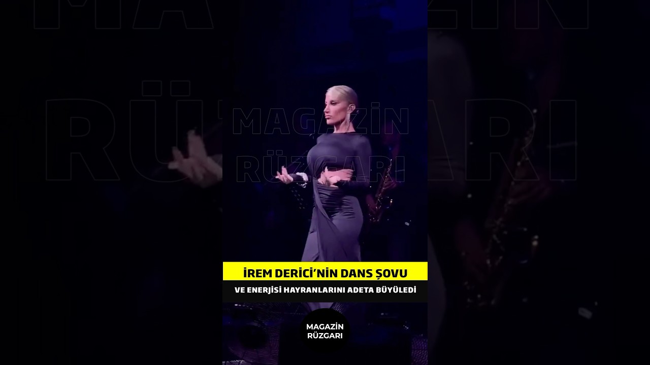 İrem Derici'nin Dans Şovu Çok Beğenildi