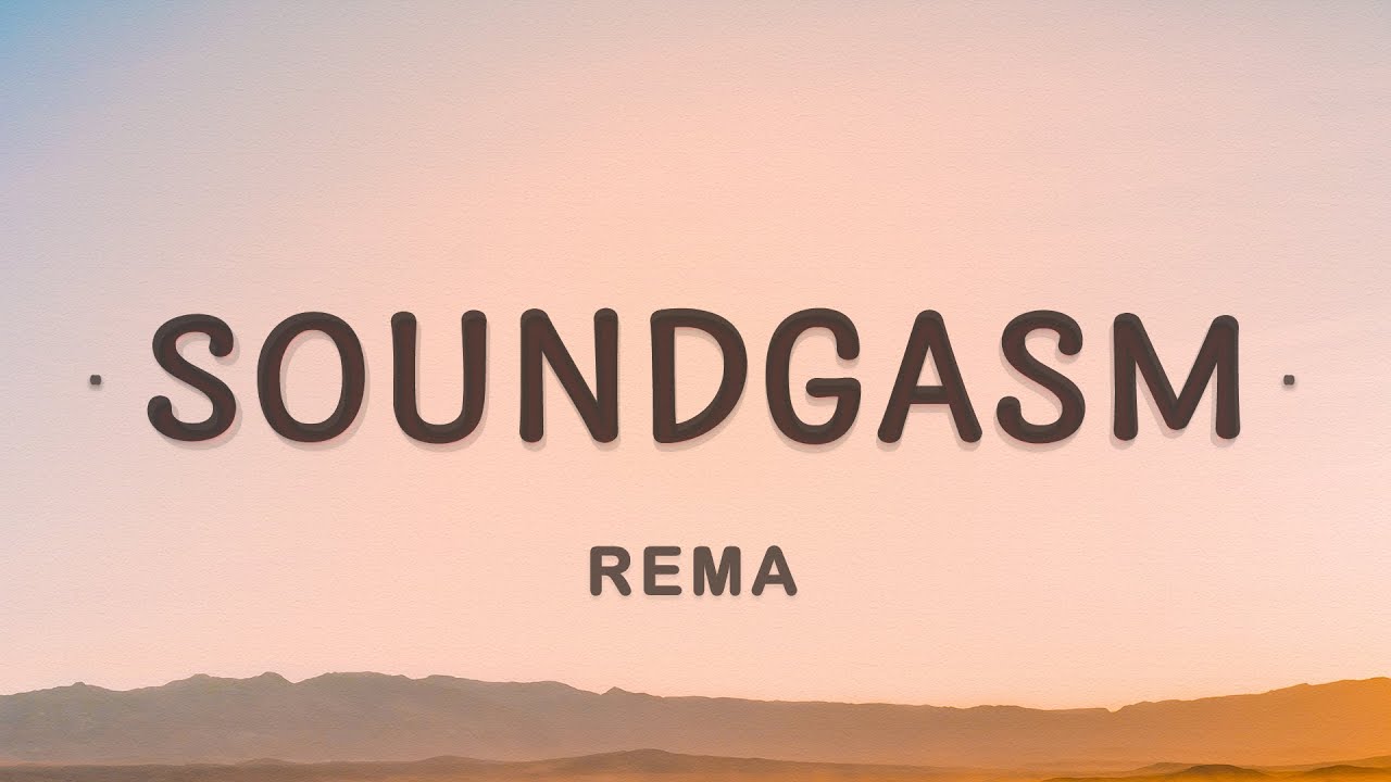 Rema - Soundgasm (Lyrics)