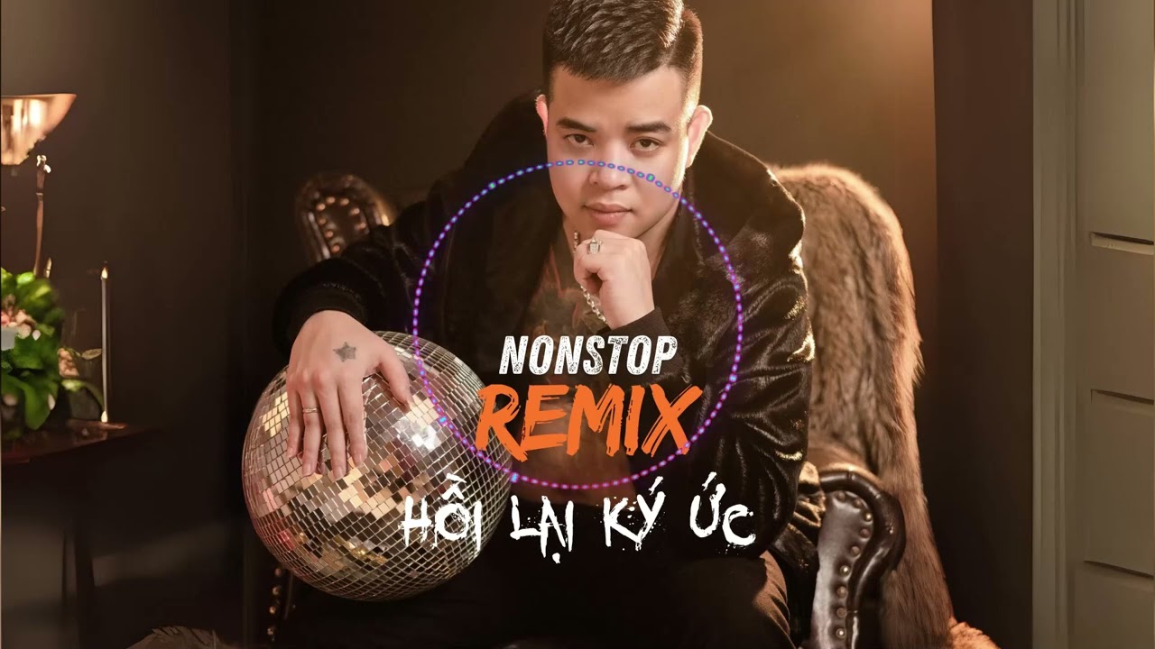 Remix Cực Phẩm - MIX TAPE HOUSE - Hồi Lại Ký Ức | Sơn Sói