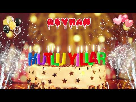 REYHAN iyi ki doğdun – Mutlu Yıllar