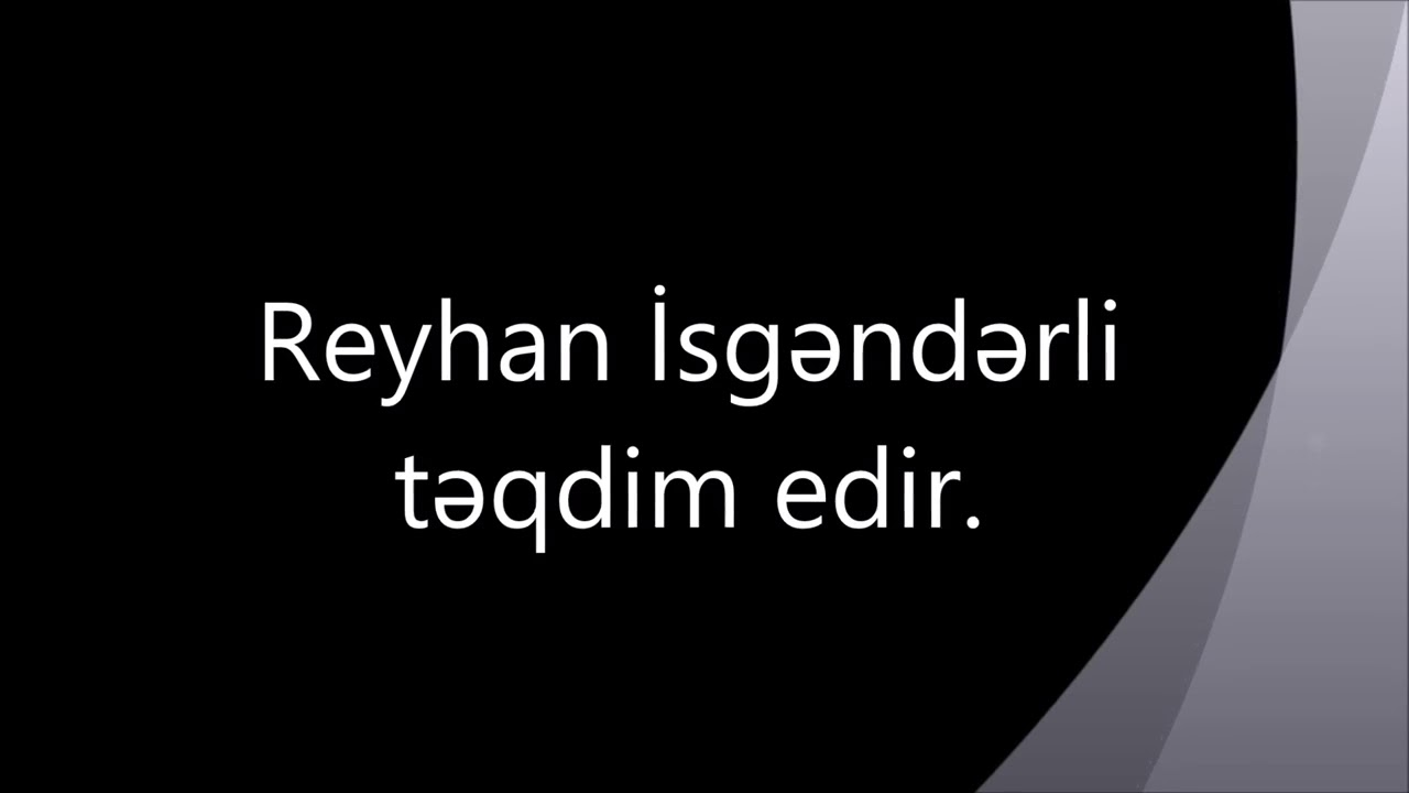 Reyhan İsgəndərli - Sevinc qızım