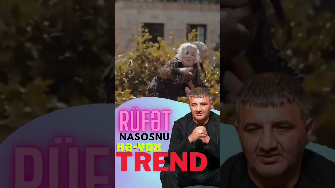 Rüfət Nasosnu - Hə Yox 2025 Trend