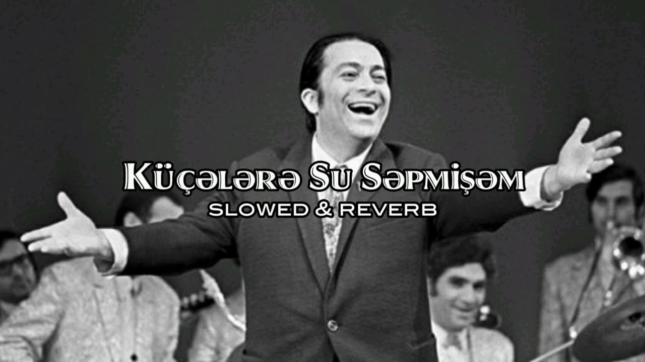 rəşid behbudov - küçələrə su səpmişəm - (slowed + reverb)