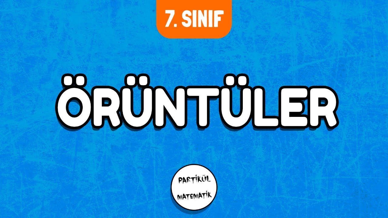 Örüntüler | 7.Sınıf Matematik | 2024