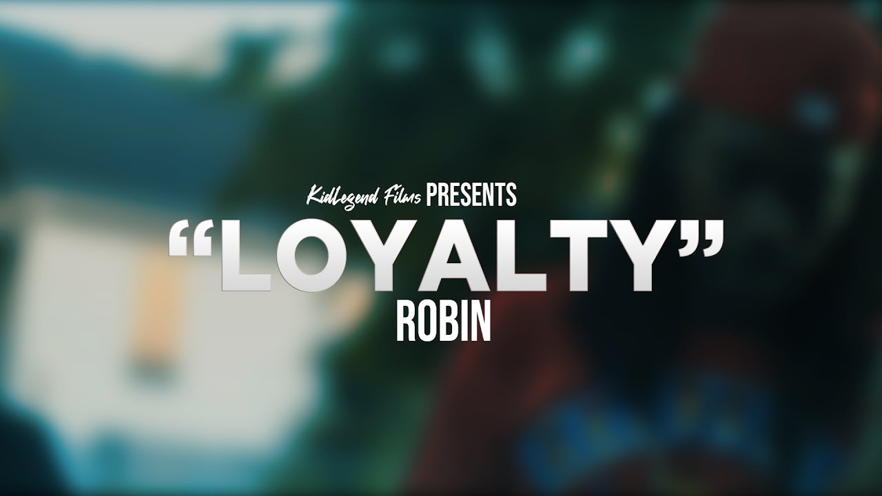 ROBIN - Loyalty (Official Music Video) Shot By @KidLegendFilms