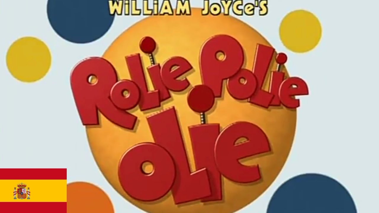 Rolie Polie Olie - Intro (Español/Castilian Spanish)