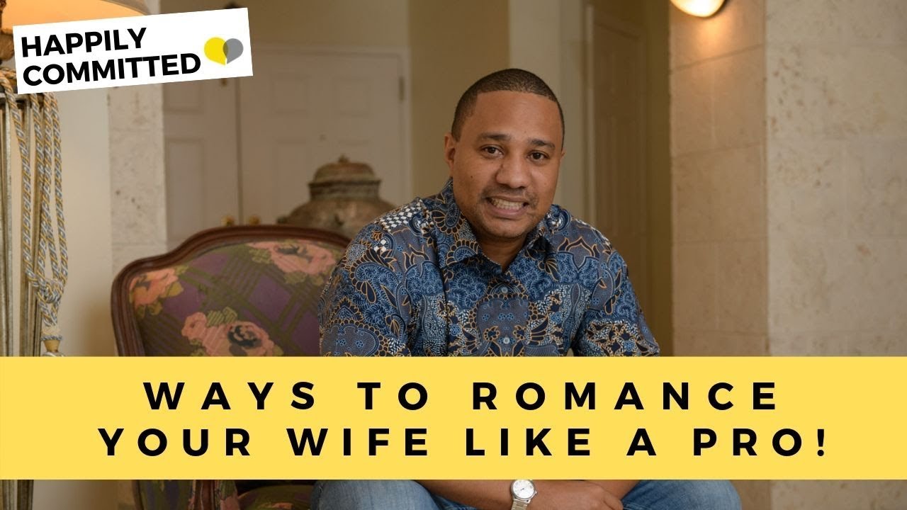 Romantic Things To Do For Your Wife | Ways to Romance Your Wife Like A PRO