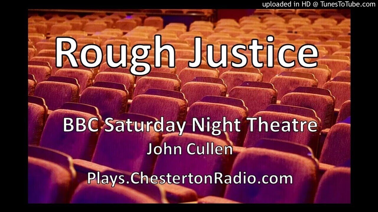 Rough Justice - John Cullen - BBC Saturday Night Theatre