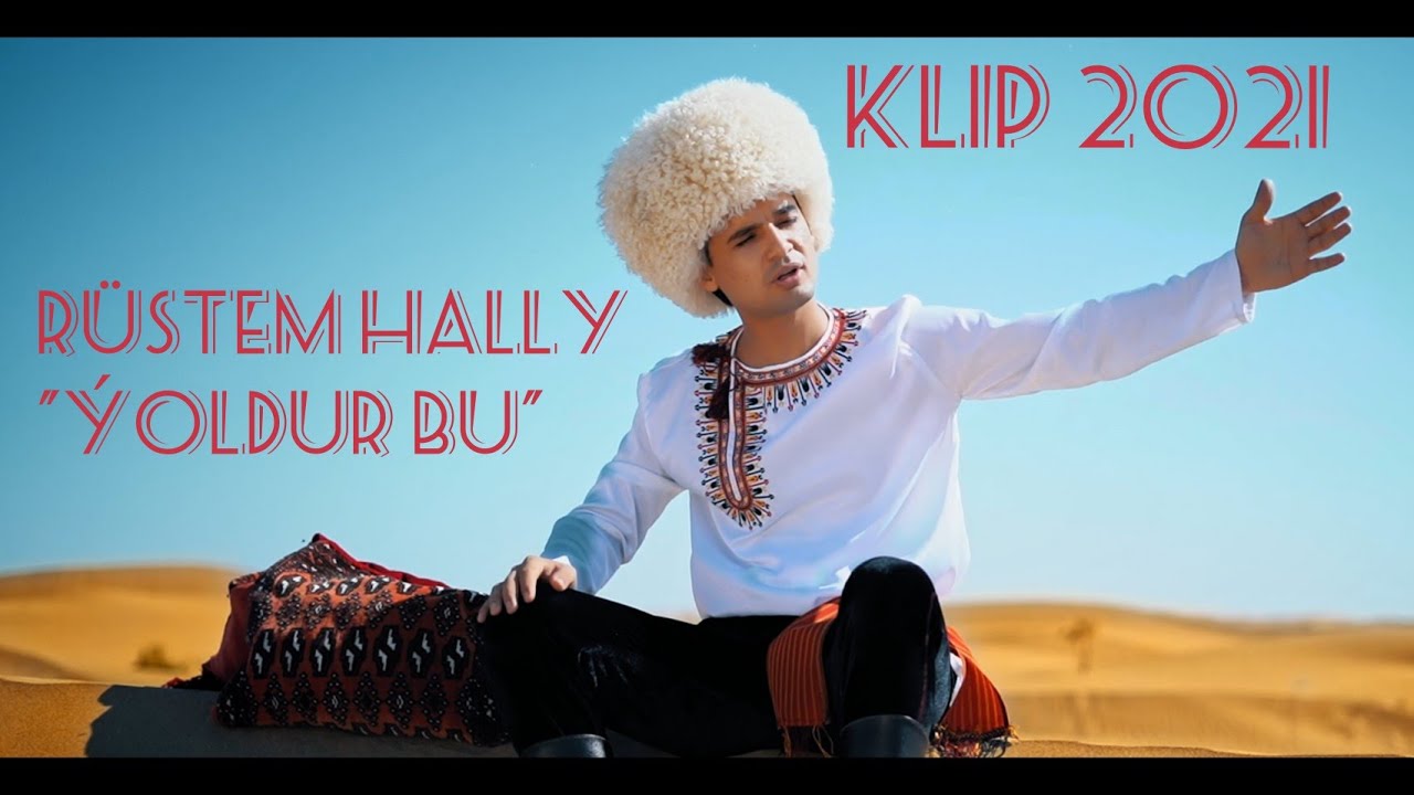 Rüstem Hally - Ýoldur bu (klip2021)