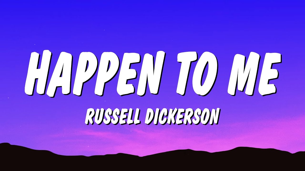 Russell Dickerson - Happen To Me (Lyrics) 