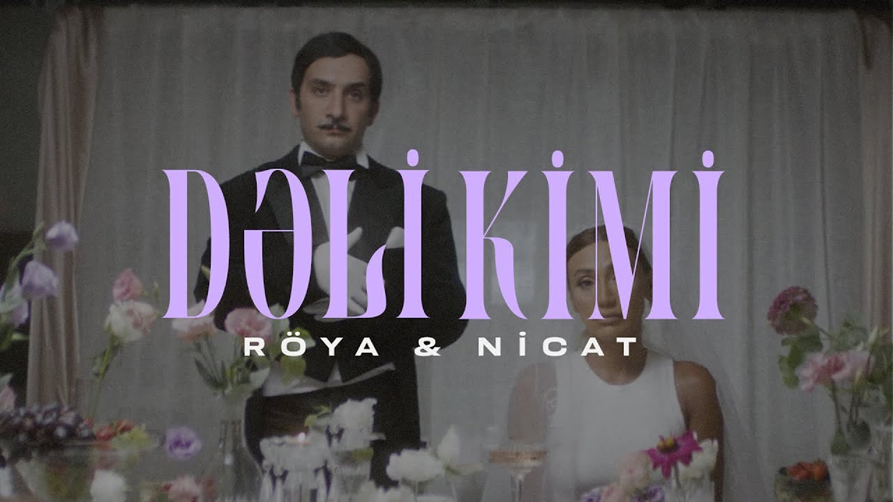 Röya x Nicat Rəhimov – Dəli Kimi (Rəsmi Musiqi Videosu)