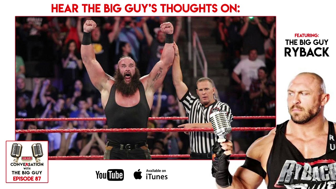 Ryback talks Braun Strowman's future