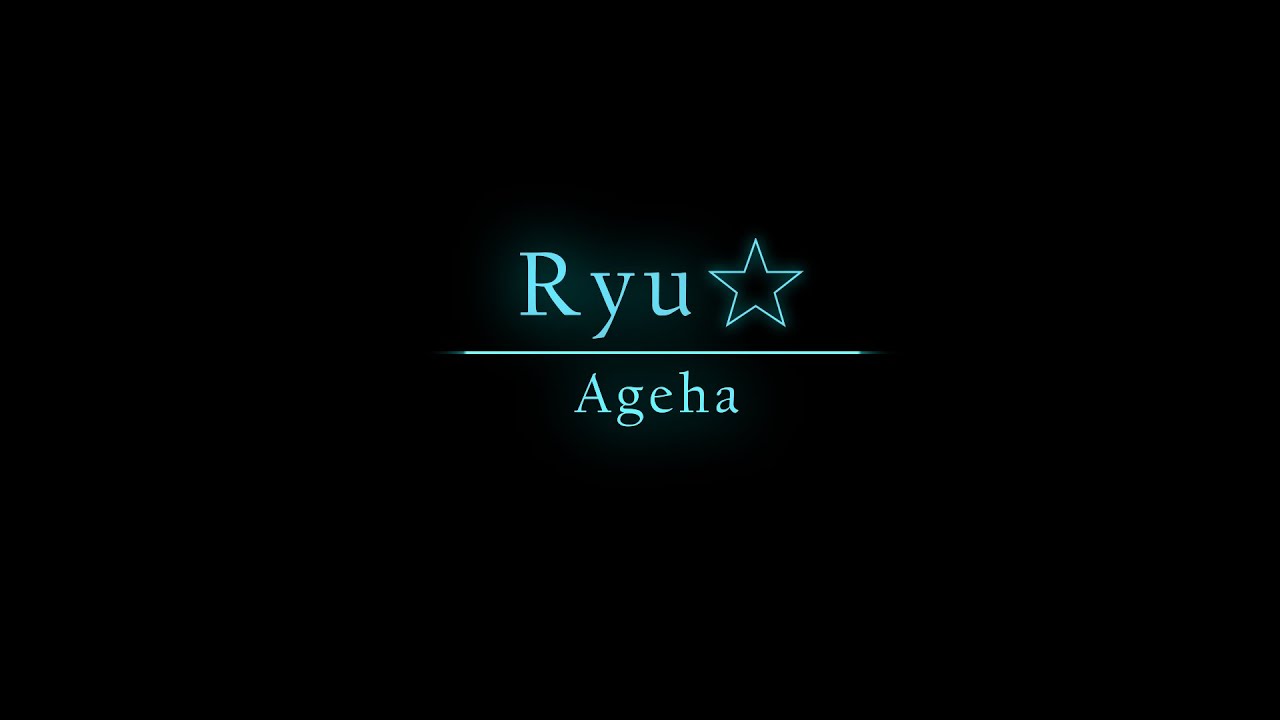 Ryu☆ - AGEHA