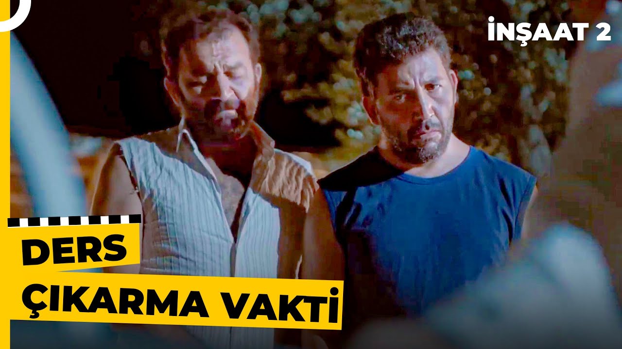 Sakın Birbirinizi Satmayın! | İnşaat 2