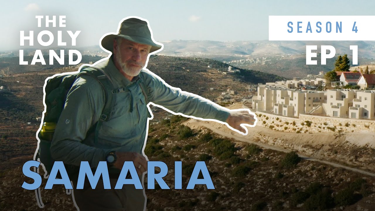 Samaria: The Good Land | S4 E1 | The Holy Land