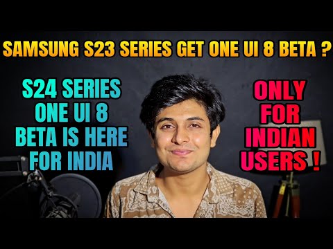 Samsung One UI 8 Beta Release Date for Galaxy S24 Series & When S23 Series Get One UI 8 Beta?
