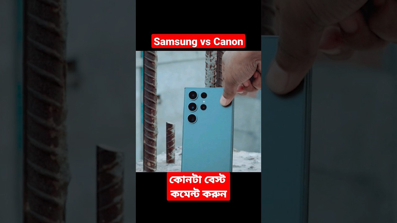 samsung vs canon #samsung #canon #shorts