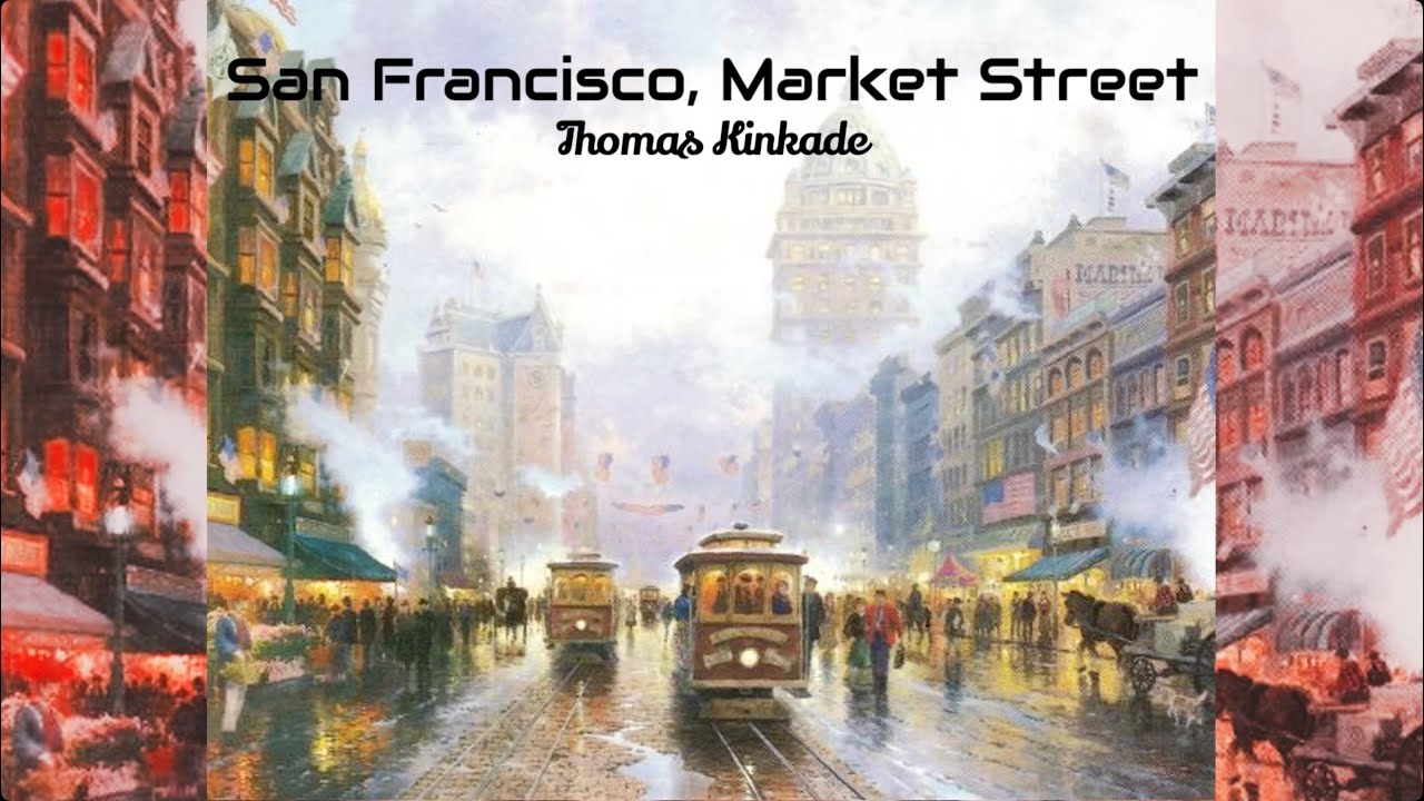 [San Francisco, Market Street] by Thomas Kinkade -- 0007 #painting #thomaskinkade
