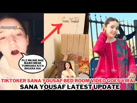 Sana Yousaf Bed Room Video Shocked Everyone | Sana Yousaf Latest Update
