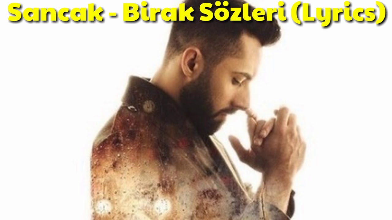 Sancak - Birak Sözleri (HD Lyrics Videosu)