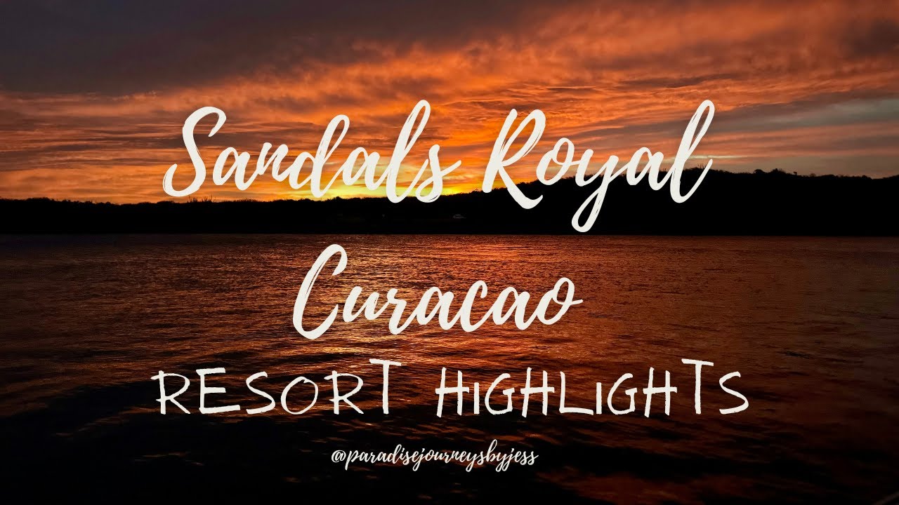 Sandals Royal Curacao Resort Highlights, Sandals 2.0