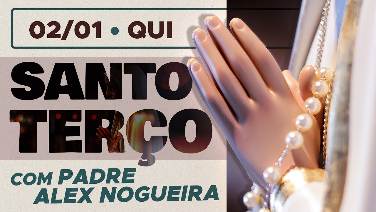Santo Terço - Quinta-feira - 02 de janeiro