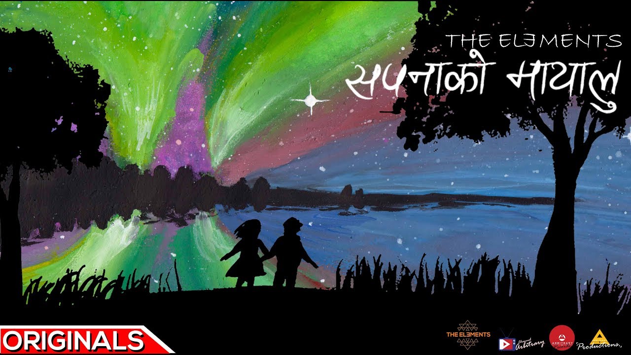Sapana Ko Mayalu - The Elements | Arbitrary Originals
