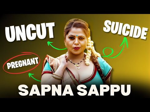 Sapna Sappu Uncut | Filmic Journey