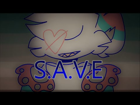 S.A.V.E //Animation meme